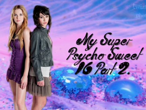 my_super_scyho_sweet_16_part_2.png